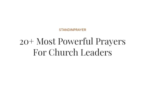 20+ Most Powerful Prayers For Church Leaders