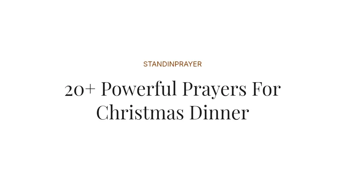 20+ Powerful Prayers For Christmas Dinner