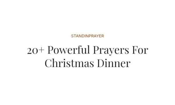 20+ Powerful Prayers For Christmas Dinner