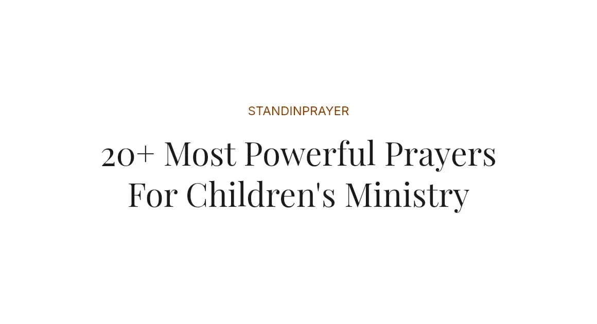 20+ Most Powerful Prayers For Children's Ministry