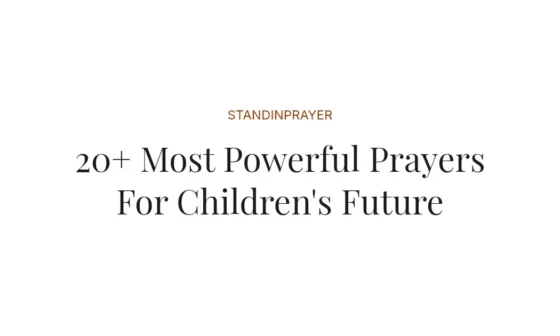20+ Most Powerful Prayers For Children's Future