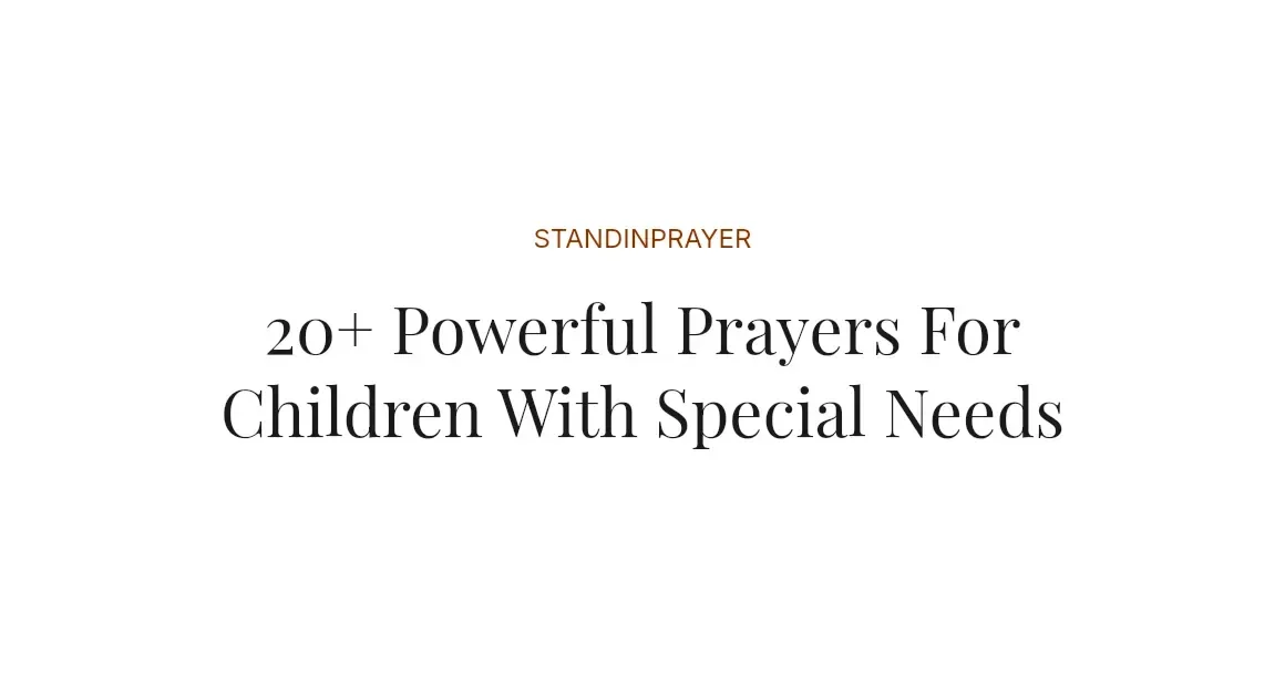 20+ Powerful Prayers For Children With Special Needs