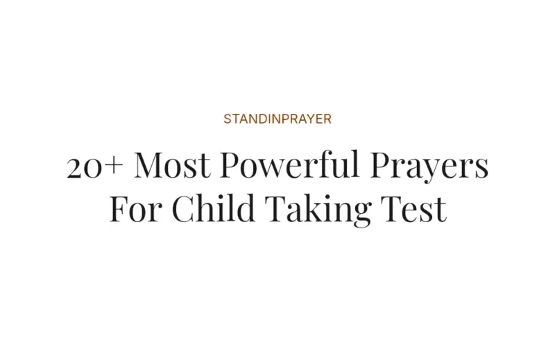 20+ Most Powerful Prayers For Child Taking Test