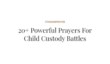 20+ Powerful Prayers For Child Custody Battles