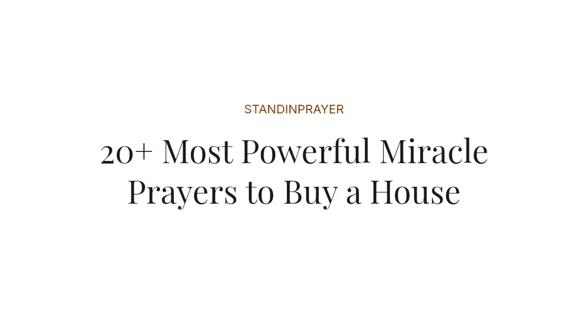 20+ Most Powerful Miracle Prayers to Buy a House