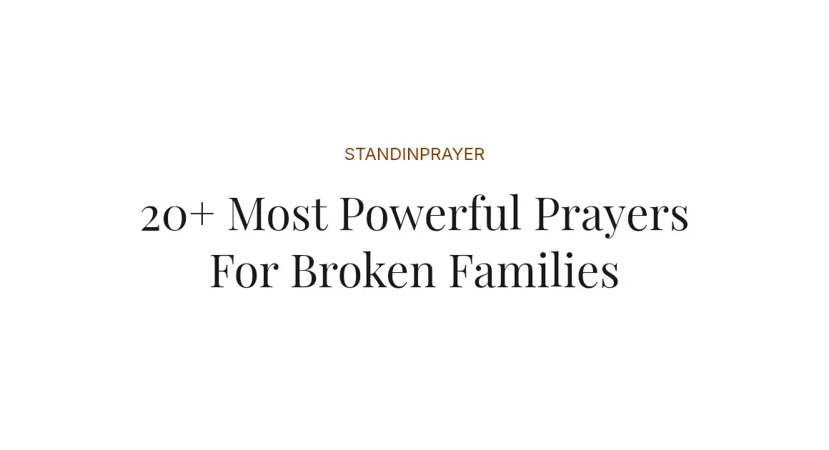 20+ Most Powerful Prayers For Broken Families