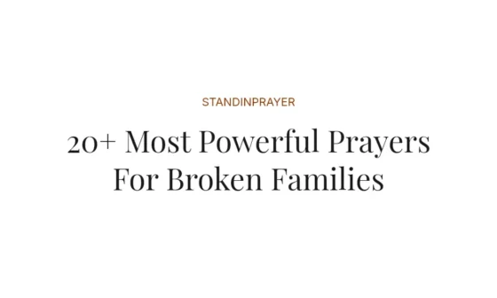 20+ Most Powerful Prayers For Broken Families