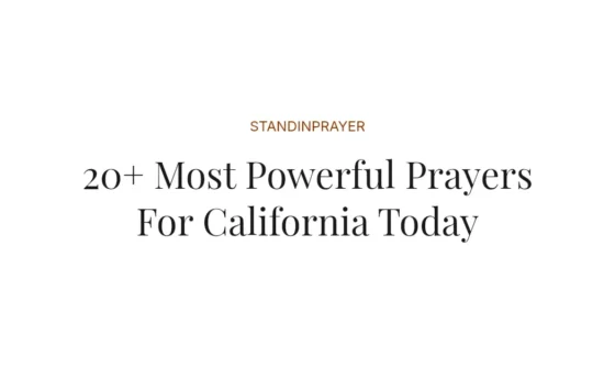 20+ Most Powerful Prayers For California Today