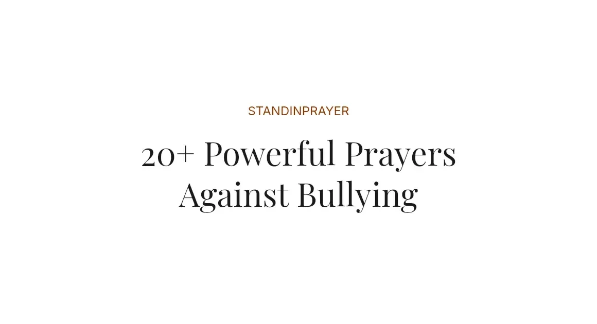 20+ Powerful Prayers Against Bullying