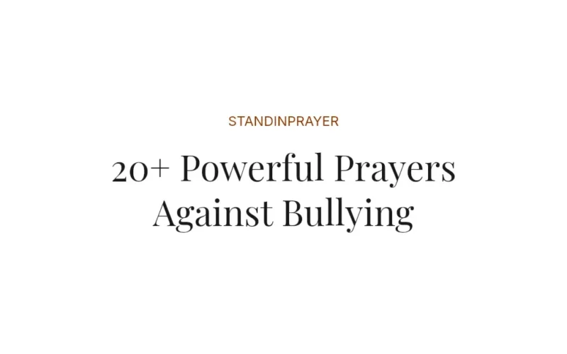 20+ Powerful Prayers Against Bullying