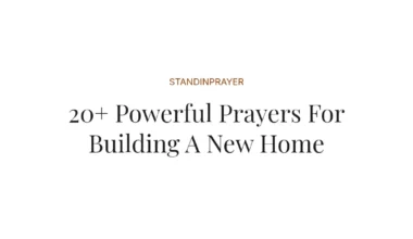 20+ Powerful Prayers For Building A New Home