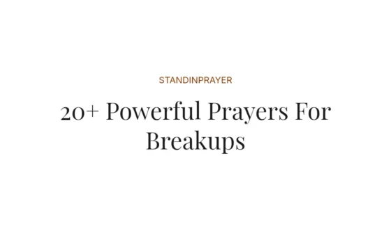 20+ Powerful Prayers For Breakups
