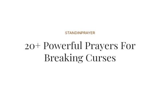 20+ Powerful Prayers For Breaking Curses
