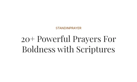 20+ Powerful Prayers For Boldness with Scriptures