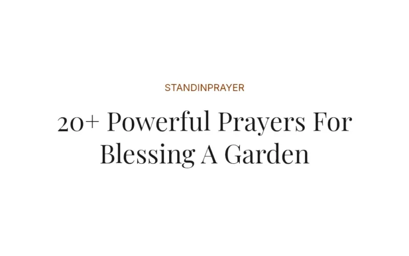 20+ Powerful Prayers For Blessing A Garden