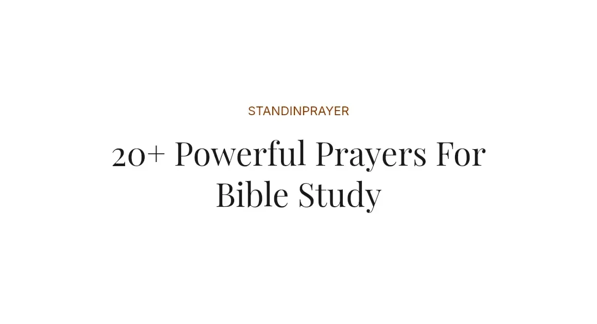 20+ Powerful Prayers For Bible Study