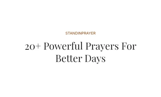 20+ Powerful Prayers For Better Days