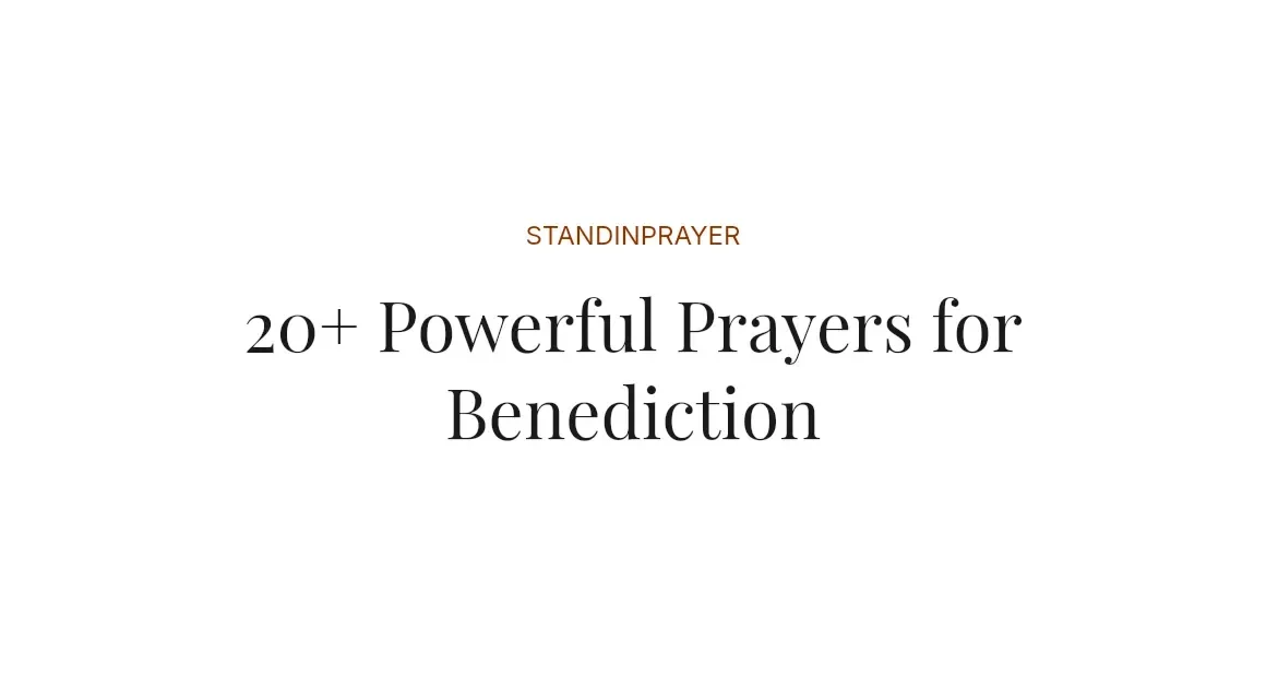 20+ Powerful Prayers for Benediction