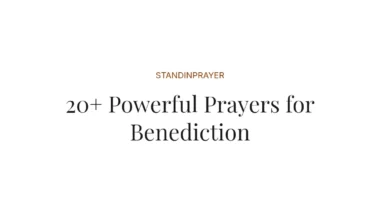 20+ Powerful Prayers for Benediction