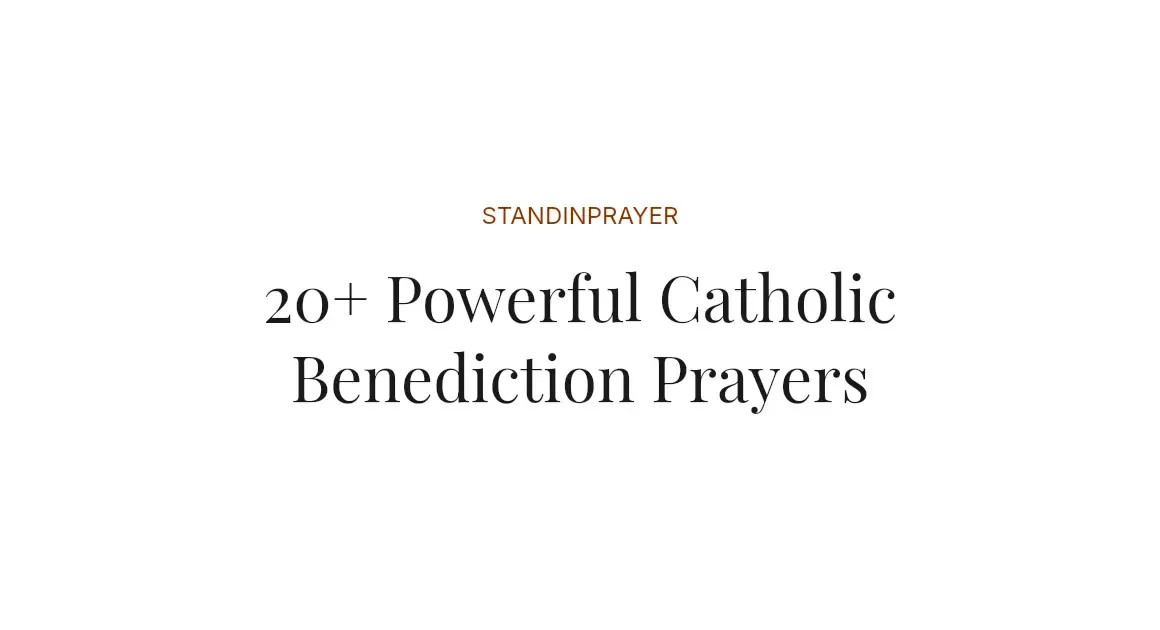 20+ Powerful Catholic Benediction Prayers