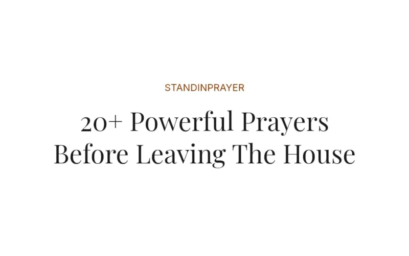 20+ Powerful Prayers Before Leaving The House