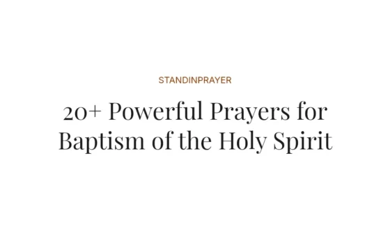 20+ Powerful Prayers for Baptism of the Holy Spirit