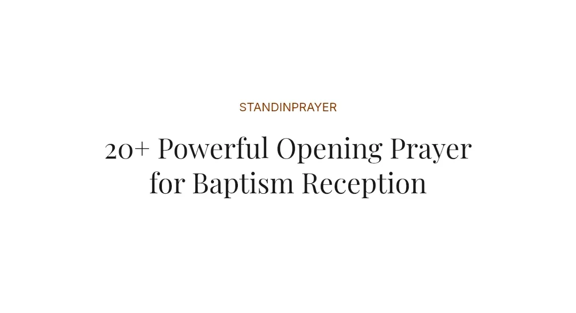 20+ Powerful Opening Prayer for Baptism Reception