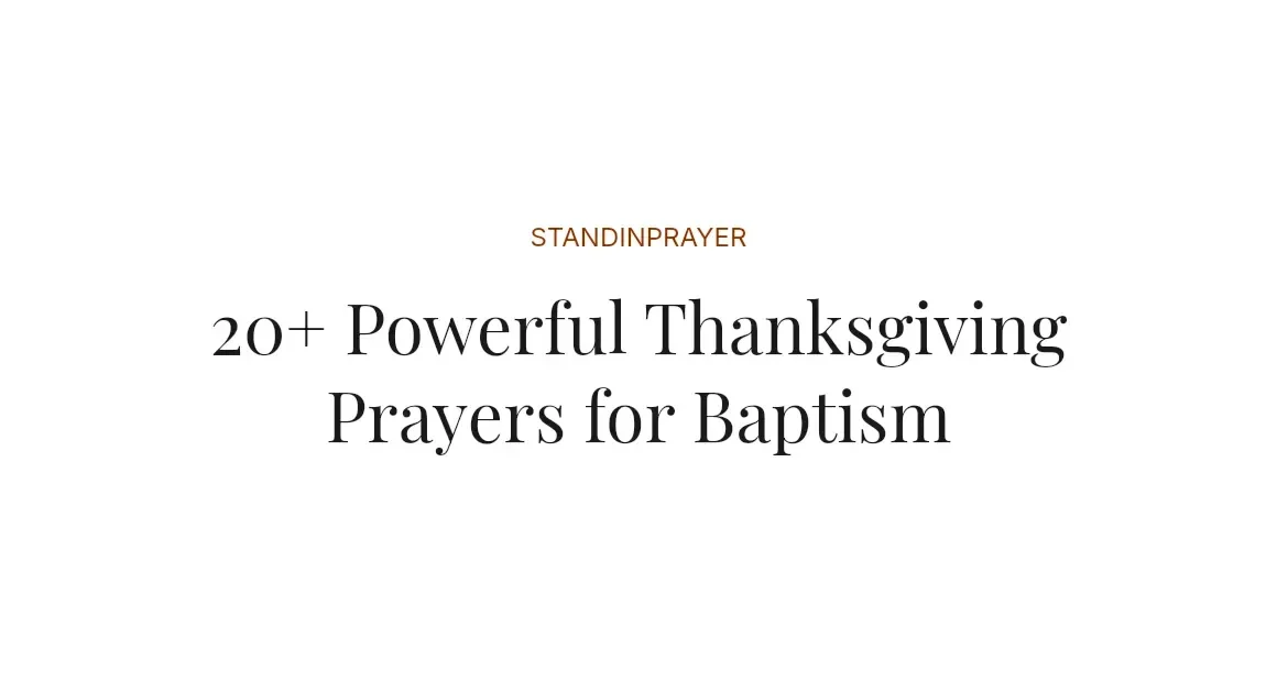 20+ Powerful Thanksgiving Prayers for Baptism