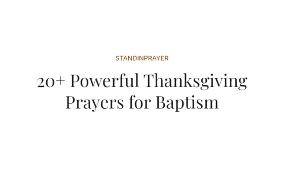 20+ Powerful Thanksgiving Prayers for Baptism