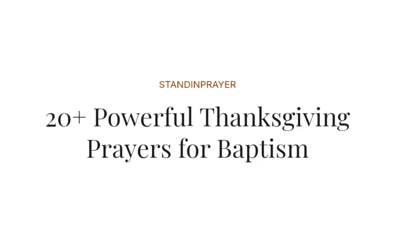 20+ Powerful Thanksgiving Prayers for Baptism