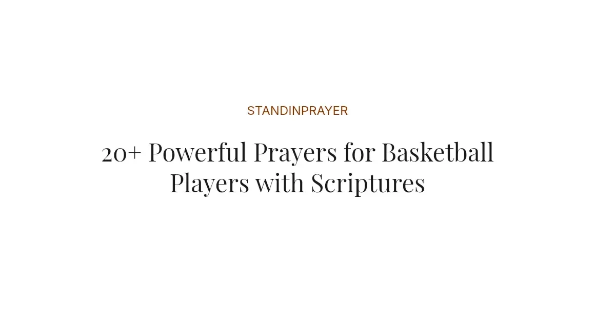 20+ Powerful Prayers for Basketball Players with Scriptures