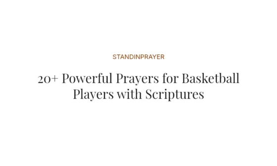 20+ Powerful Prayers for Basketball Players with Scriptures