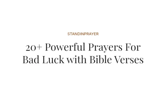 20+ Powerful Prayers For Bad Luck with Bible Verses