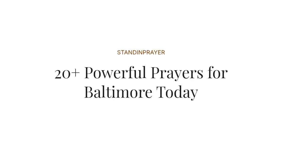 20+ Powerful Prayers for Baltimore Today