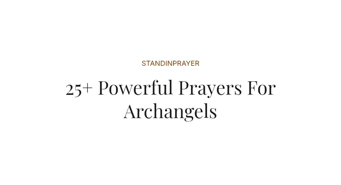 25+ Powerful Prayers For Archangels