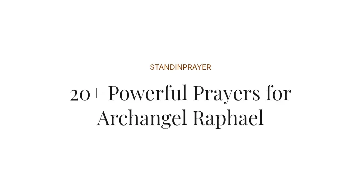 20+ Powerful Prayers for Archangel Raphael