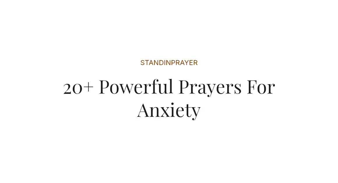 20+ Powerful Prayers For Anxiety