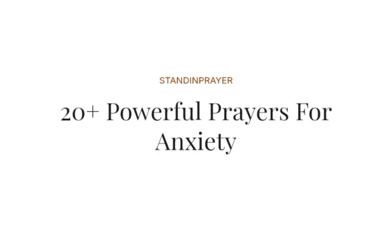20+ Powerful Prayers For Anxiety