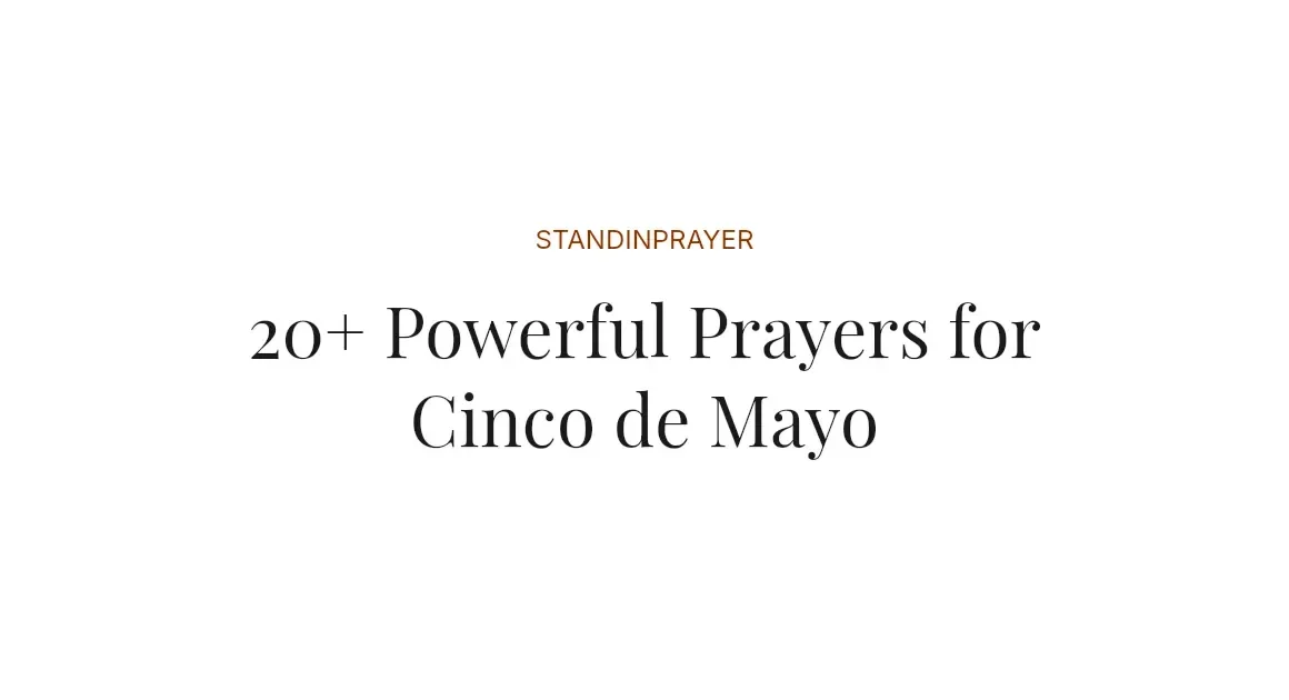 20+ Powerful Prayers for Cinco de Mayo