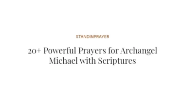20+ Powerful Prayers for Archangel Michael with Scriptures