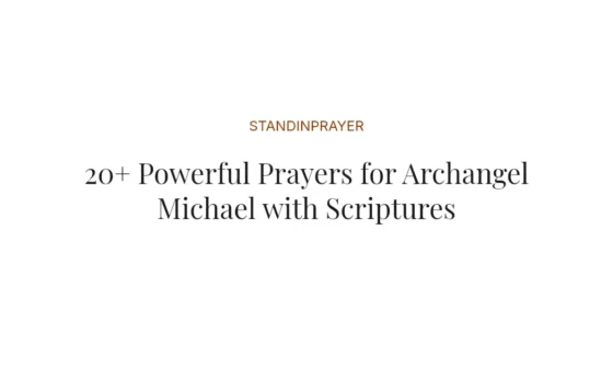 20+ Powerful Prayers for Archangel Michael with Scriptures