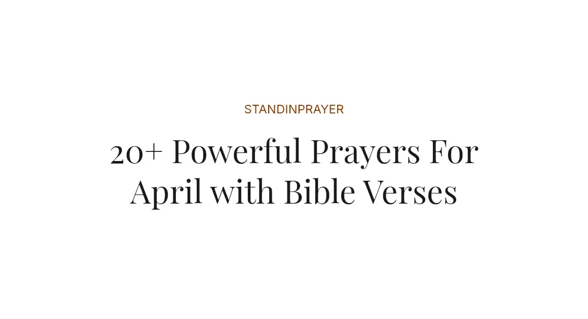 20+ Powerful Prayers For April with Bible Verses