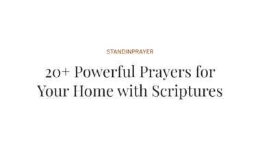 20+ Powerful Prayers for Your Home with Scriptures