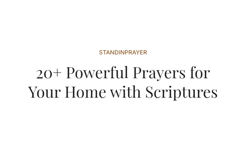 20+ Powerful Prayers for Your Home with Scriptures