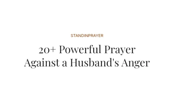 20+ Powerful Prayer Against a Husband's Anger