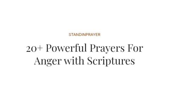 20+ Powerful Prayers For Anger with Scriptures