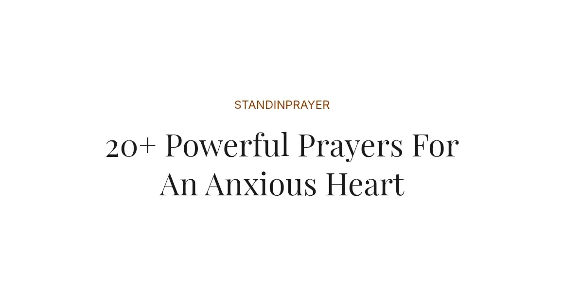 20+ Powerful Prayers For An Anxious Heart