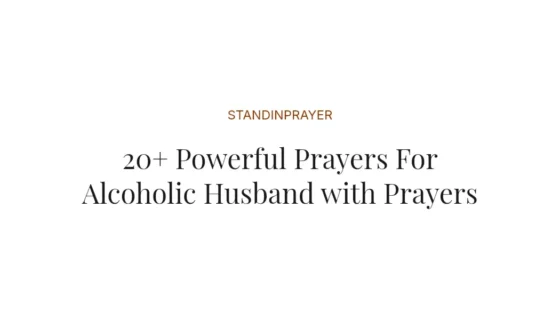 20+ Powerful Prayers For Alcoholic Husband with Prayers