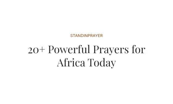 20+ Powerful Prayers for Africa Today
