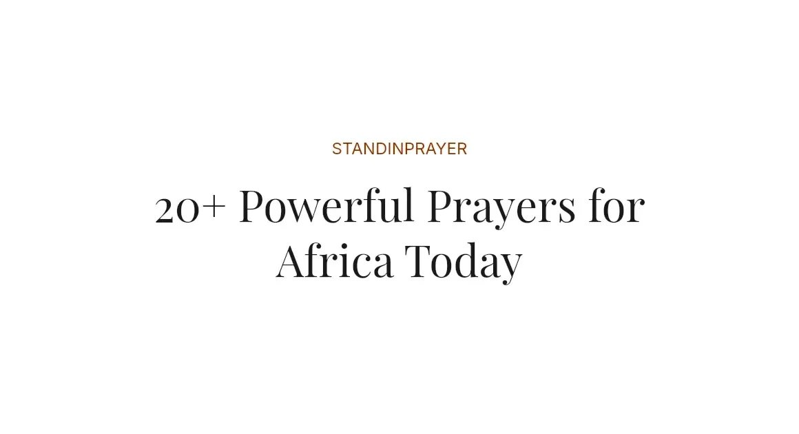 20+ Powerful Prayers for Africa Today